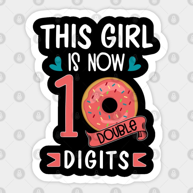 This Girl IS Now 10 Double Digits 10th Birthday Gift T-Shirt T-Shirt Sticker by BioLite